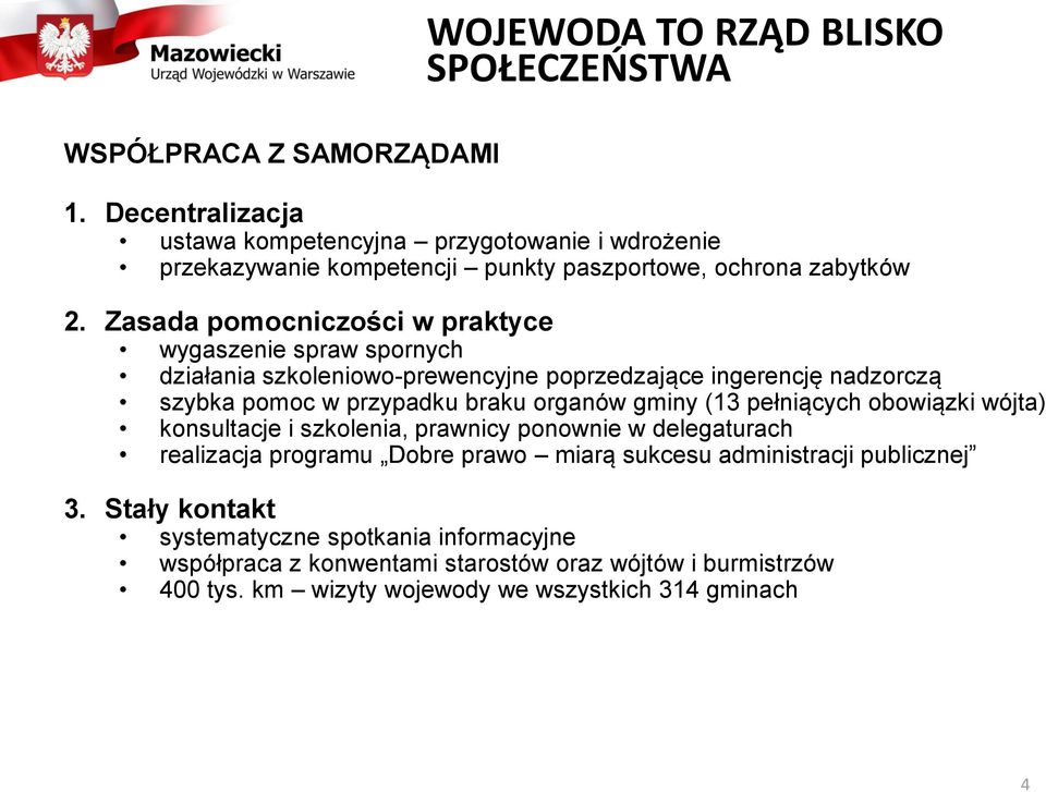 Zasada pomocniczości w praktyce wygaszenie spraw spornych działania szkoleniowo-prewencyjne poprzedzające ingerencję nadzorczą szybka pomoc w przypadku braku organów gminy