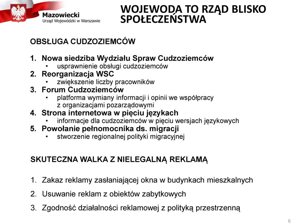 Strona internetowa w pięciu językach informacje dla cudzoziemców w pięciu wersjach językowych 5. Powołanie pełnomocnika ds.