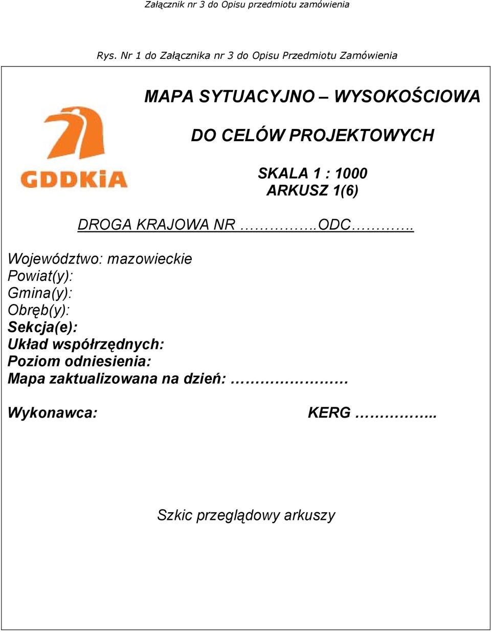 Województwo: mazowieckie Powiat(y): Gmina(y): Obręb(y): Sekcja(e): Układ
