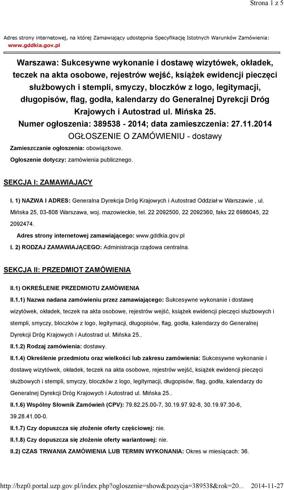 długopisów, flag, godła, kalendarzy do Generalnej Dyrekcji Dróg Krajowych i Autostrad ul. Mińska 25. Numer ogłoszenia: 389538-2014; data zamieszczenia: 27.11.