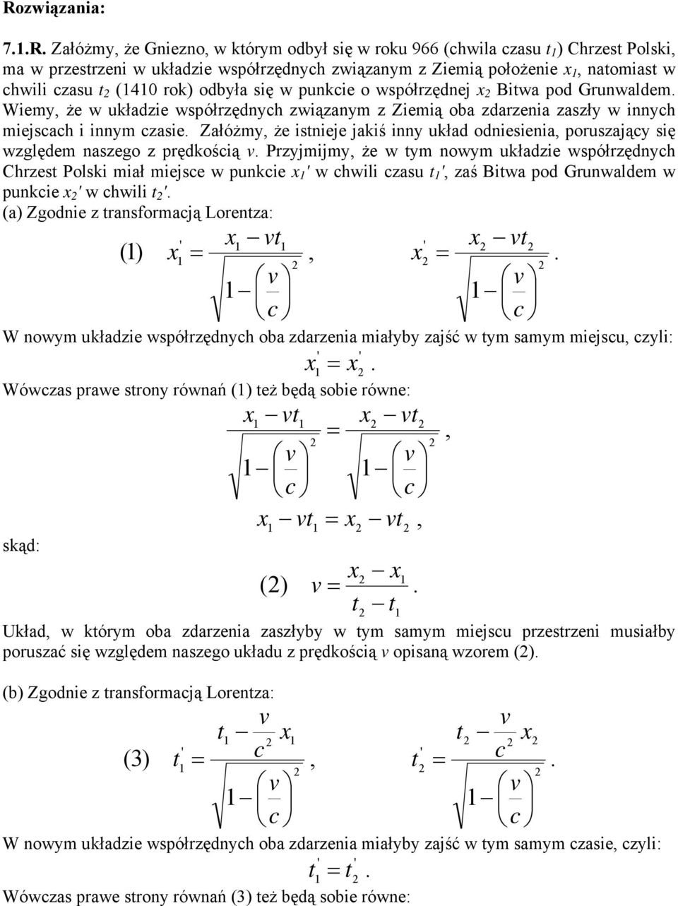 poruszająy się względem naszego z prędkośią Przyjmijmy że w ym nowym układzie współrzędnyh Chrzes Polski miał miejse w punkie w hwili zasu zaś Biwa pod Grunwaldem w punkie w hwili (a) Zgodnie z