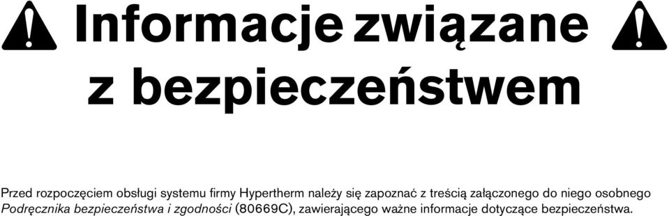 załączonego do niego osobnego Podręcznika bezpieczeństwa i