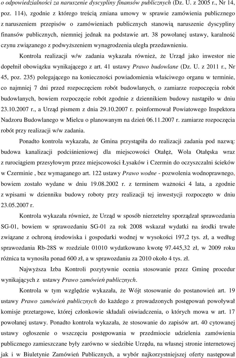 na podstawie art. 38 powołanej ustawy, karalność czynu związanego z podwyŝszeniem wynagrodzenia uległa przedawnieniu.