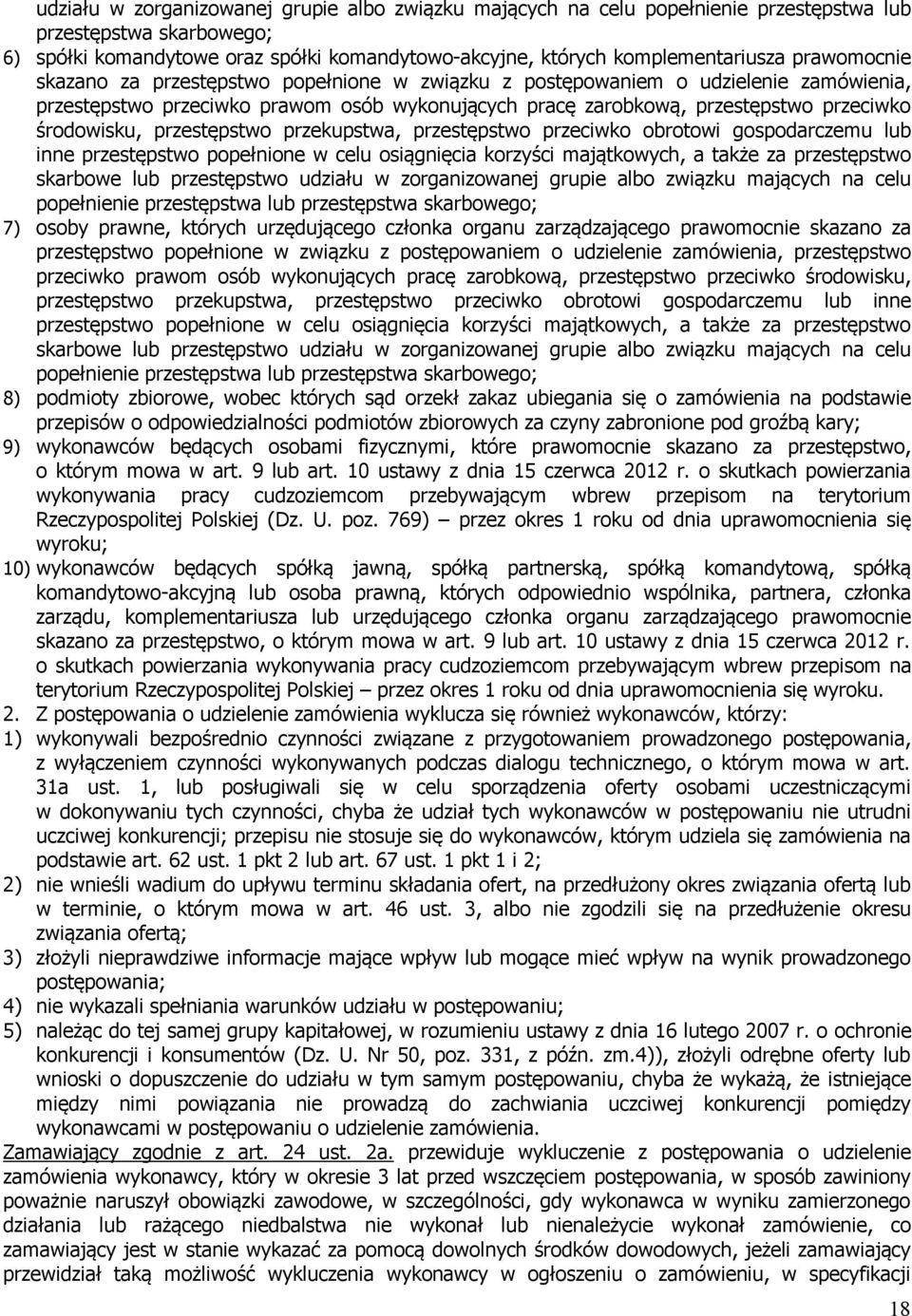 przestępstwo przekupstwa, przestępstwo przeciwko obrotowi gospodarczemu lub inne przestępstwo popełnione w celu osiągnięcia korzyści majątkowych, a także za przestępstwo skarbowe lub przestępstwo