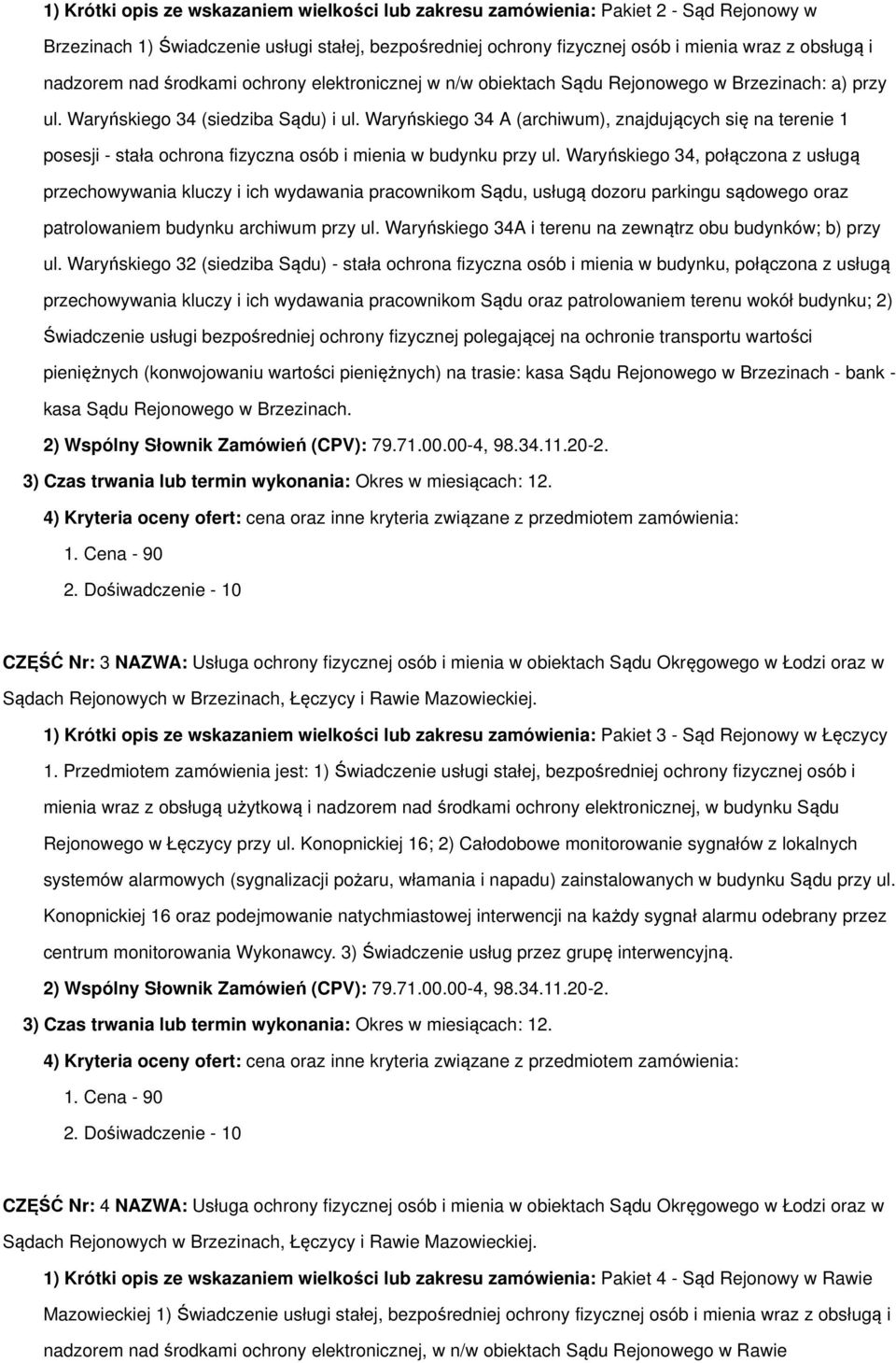 Waryńskiego 34 A (archiwum), znajdujących się na terenie 1 posesji - stała ochrona fizyczna osób i mienia w budynku przy ul.