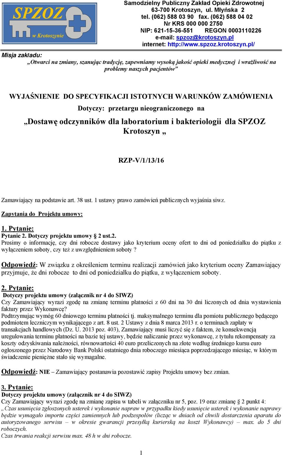 Dotyczy projektu umowy 2 ust.2. Prosimy o informację, czy dni robocze dostawy jako kryterium oceny ofert to dni od poniedziałku do piątku z wyłączeniem soboty, czy też z uwzględnieniem soboty?