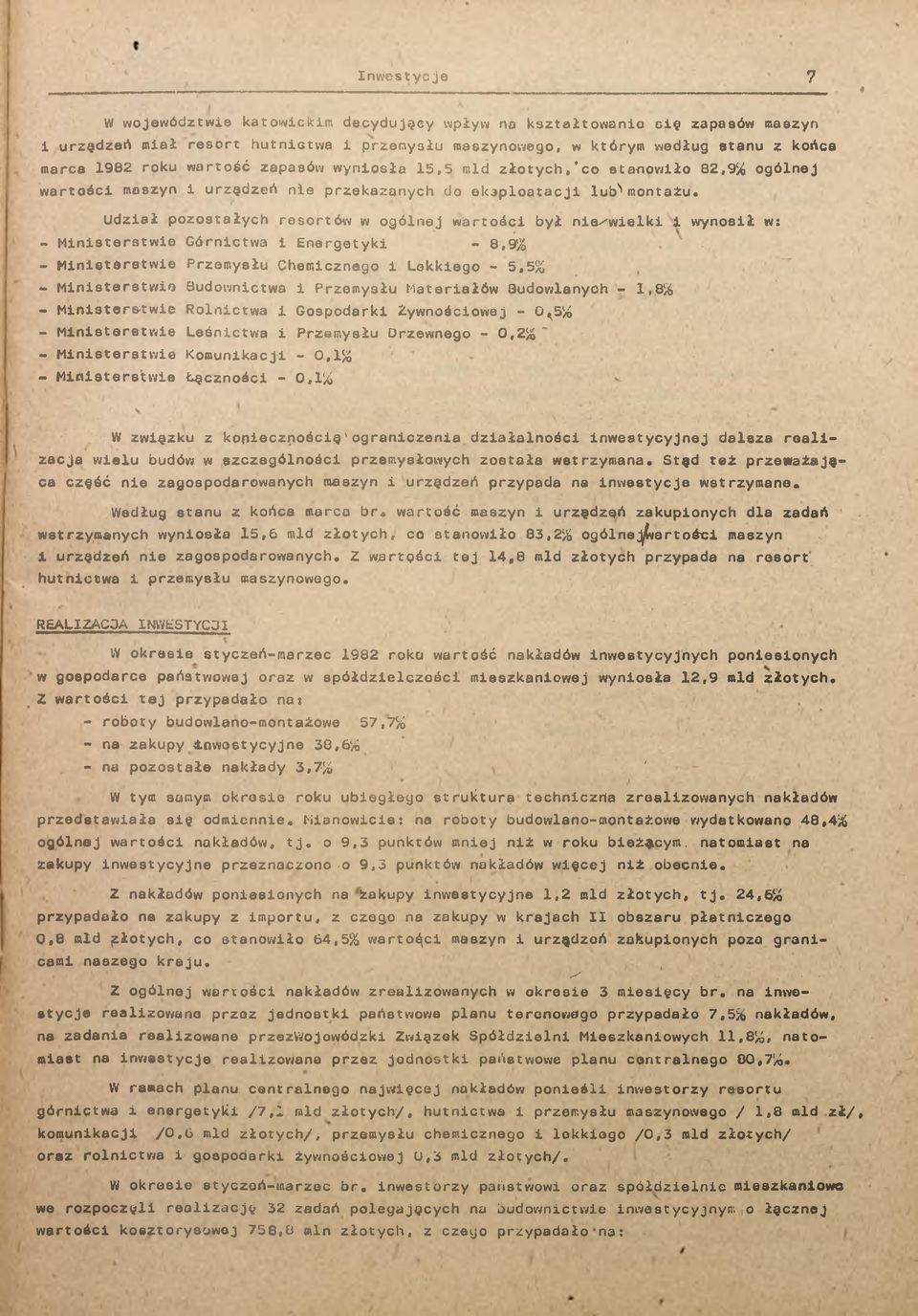 Udzał pozostałych resortów w ogólnej wartośc był ne/welk wynosł w: - Mnsterstwe Górnctwa Energetyk - 8,9% - Mnsterstwe Przemysłu Chemcznego Lekkego - 5,5% -Mnsterstwe Budownctwa Przemysłu Materałów