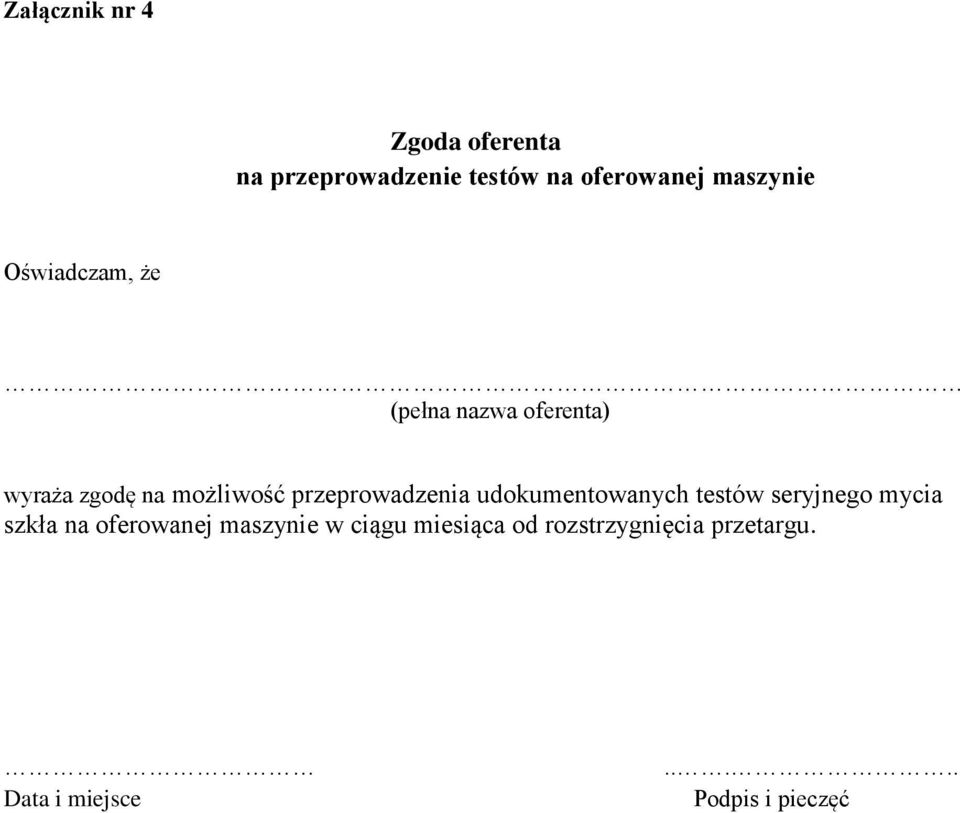 przeprowadzenia udokumentowanych testów seryjnego mycia szkła na oferowanej