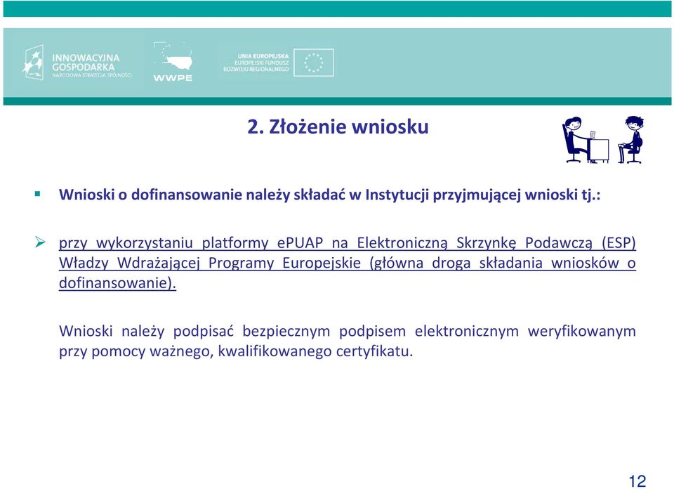 Programy Europejskie (główna droga składania wniosków o dofinansowanie).