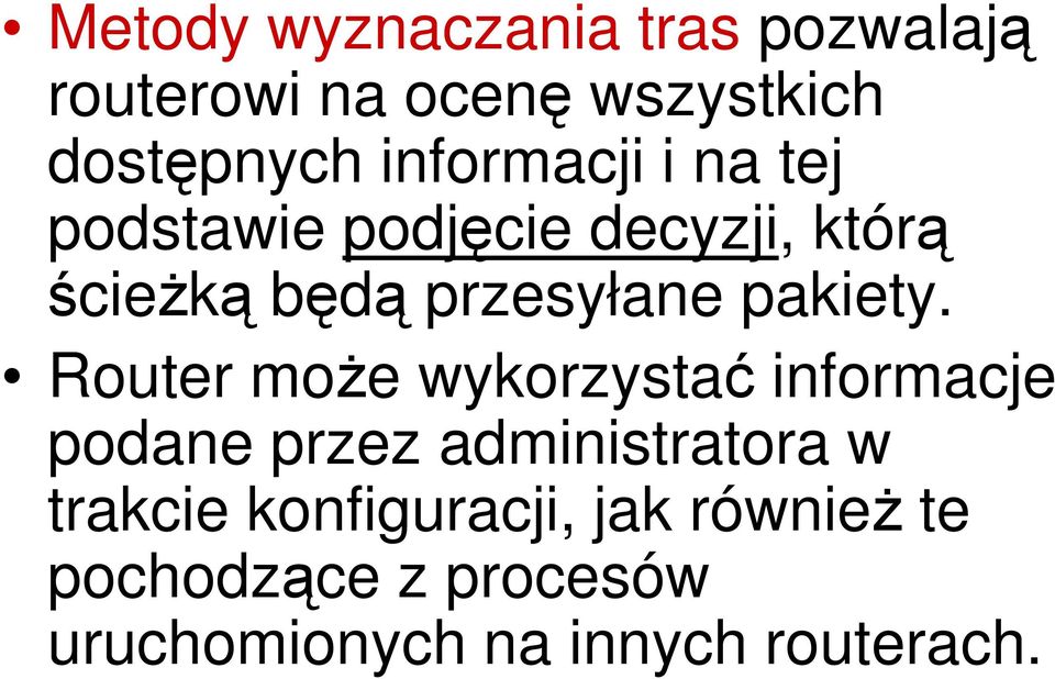 Router może wykorzystać informacje Router może wykorzystać informacje podane przez