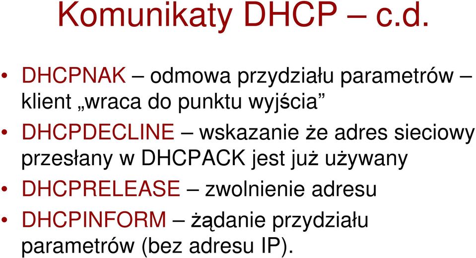 wyjścia DHCPDECLINE wskazanie że adres sieciowy przesłany w