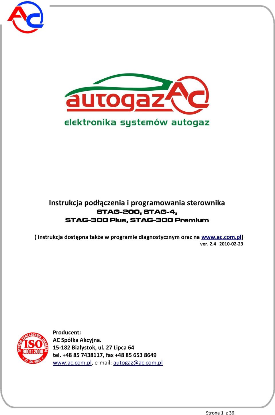 4 2010-02-23 Producent: AC Spółka Akcyjna. 15-182 Białystok, ul.