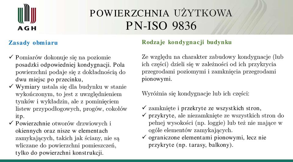 Powierzchnie okiennych oraz nisze w elementach tylko do powierzchni konstrukcji.