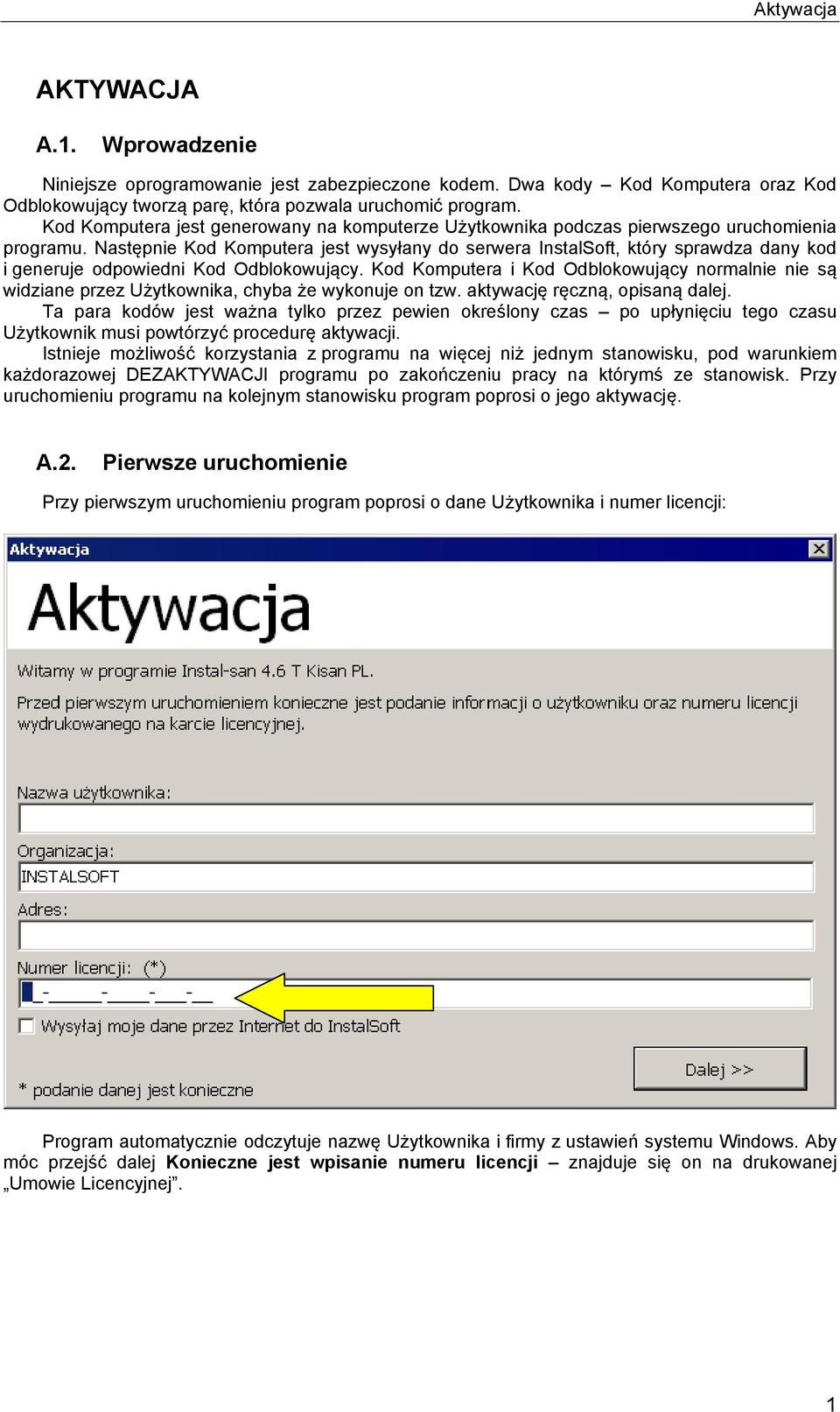 Następnie Kod Komputera jest wysyłany do serwera InstalSoft, który sprawdza dany kod i generuje odpowiedni Kod Odblokowujący.