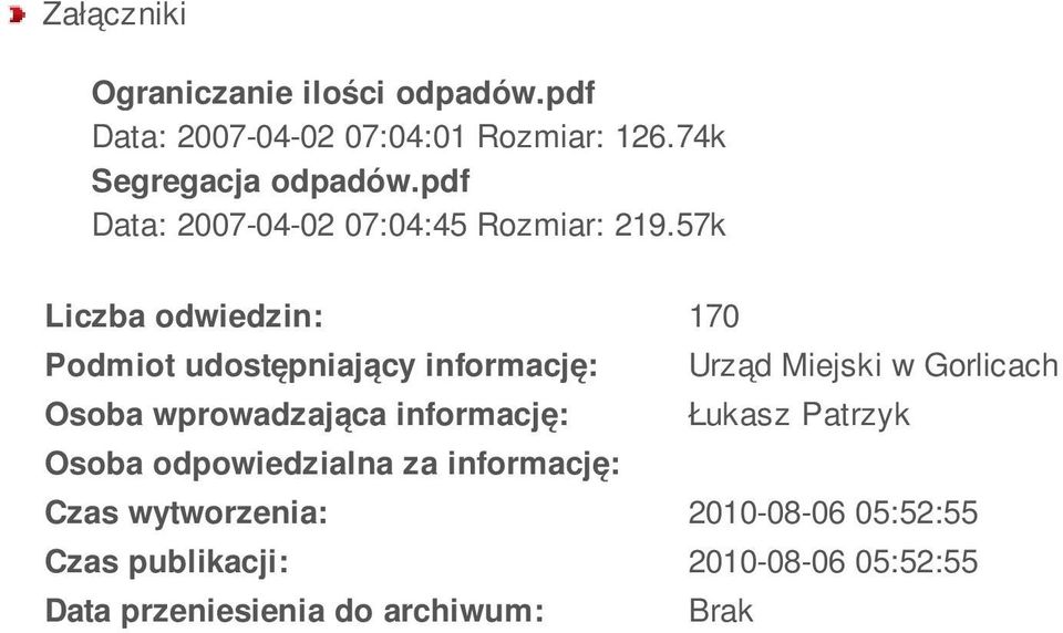 57k Liczba odwiedzin: 170 Podmiot udostępniający informację: Urząd Miejski w Gorlicach Osoba wprowadzająca