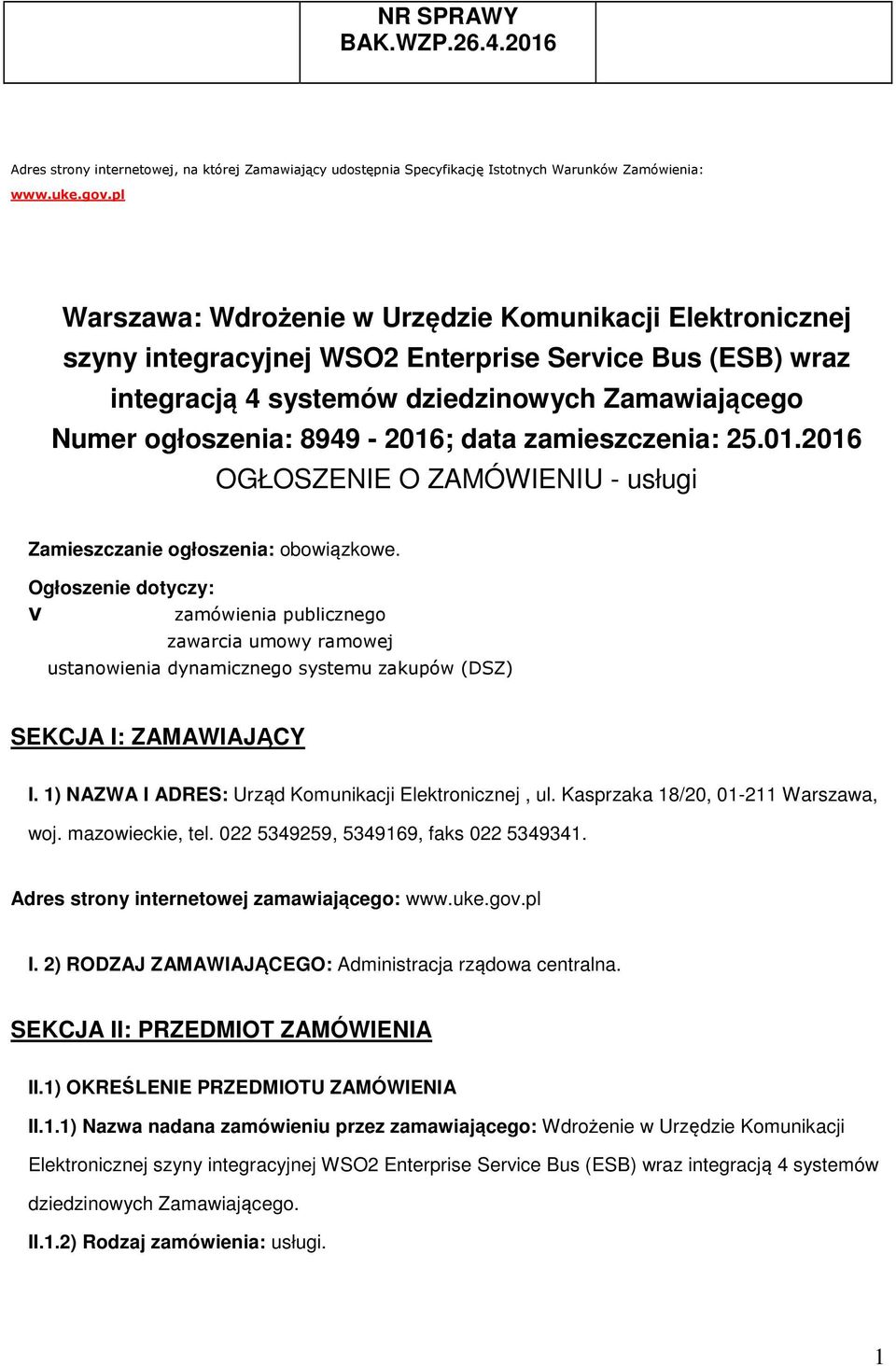 data zamieszczenia: 25.01.2016 OGŁOSZENIE O ZAMÓWIENIU - usługi Zamieszczanie ogłoszenia: obowiązkowe.