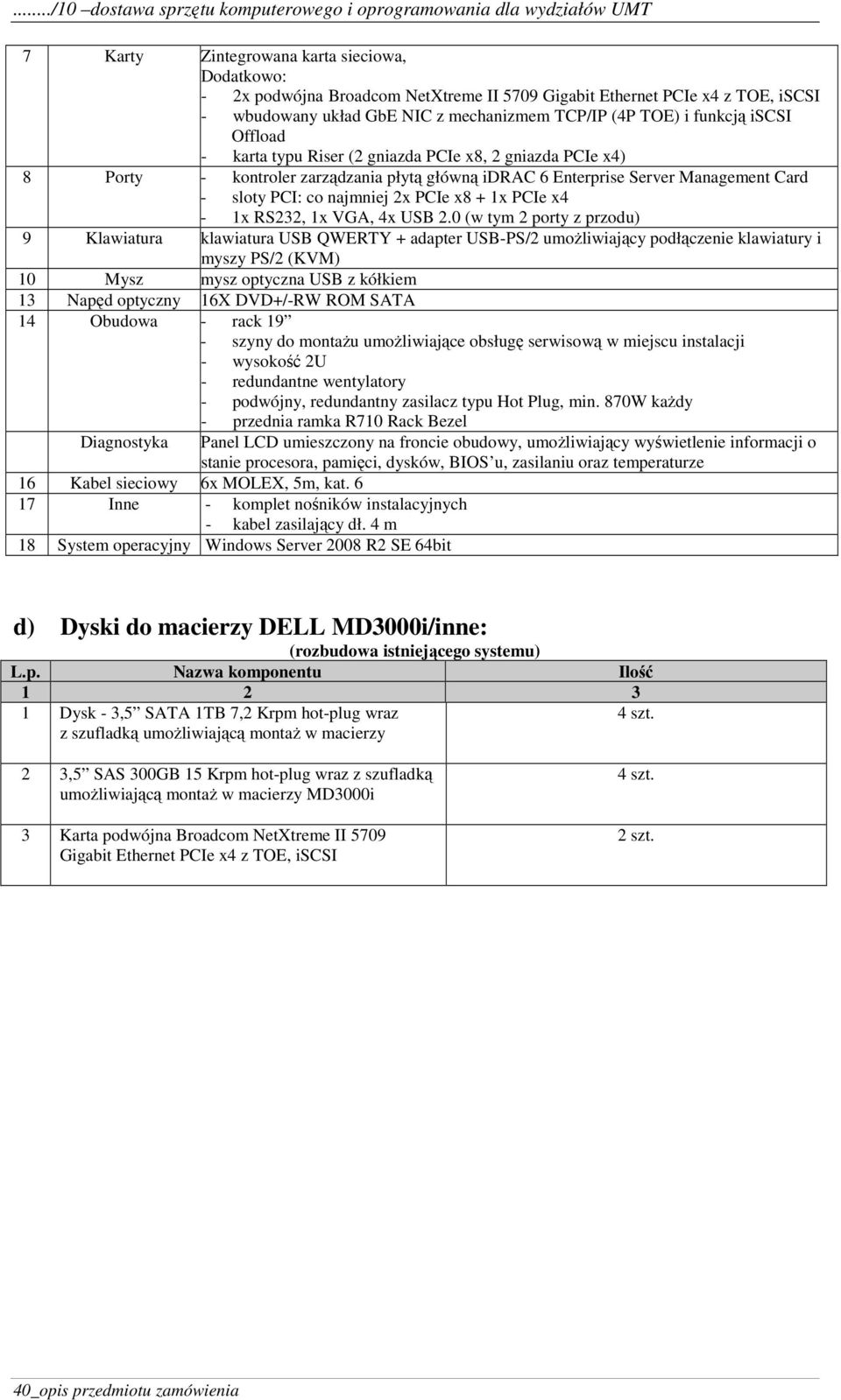 x4-1x RS232, 1x VGA, 4x USB 2.