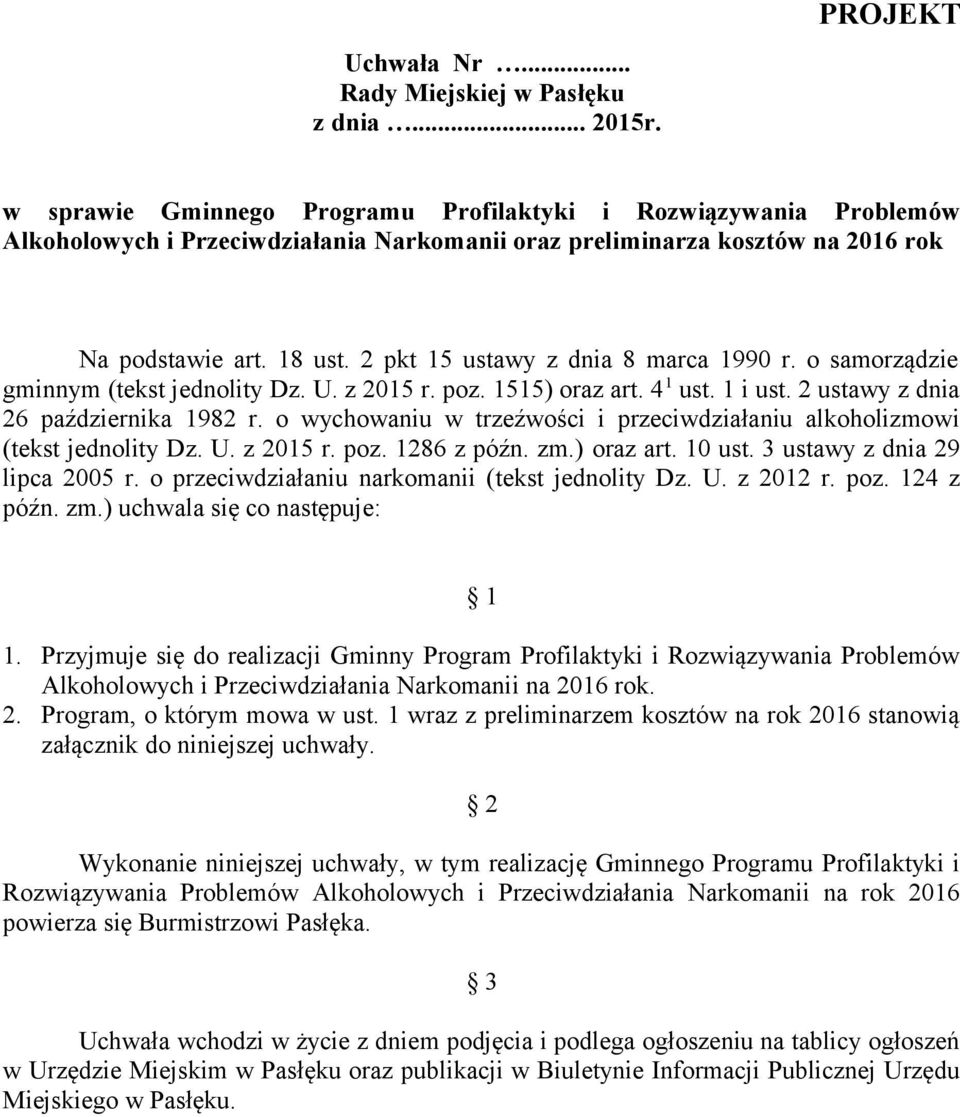 2 pkt 15 ustawy z dnia 8 marca 1990 r. o samorządzie gminnym (tekst jednolity Dz. U. z 2015 r. poz. 1515) oraz art. 4 1 ust. 1 i ust. 2 ustawy z dnia 26 października 1982 r.