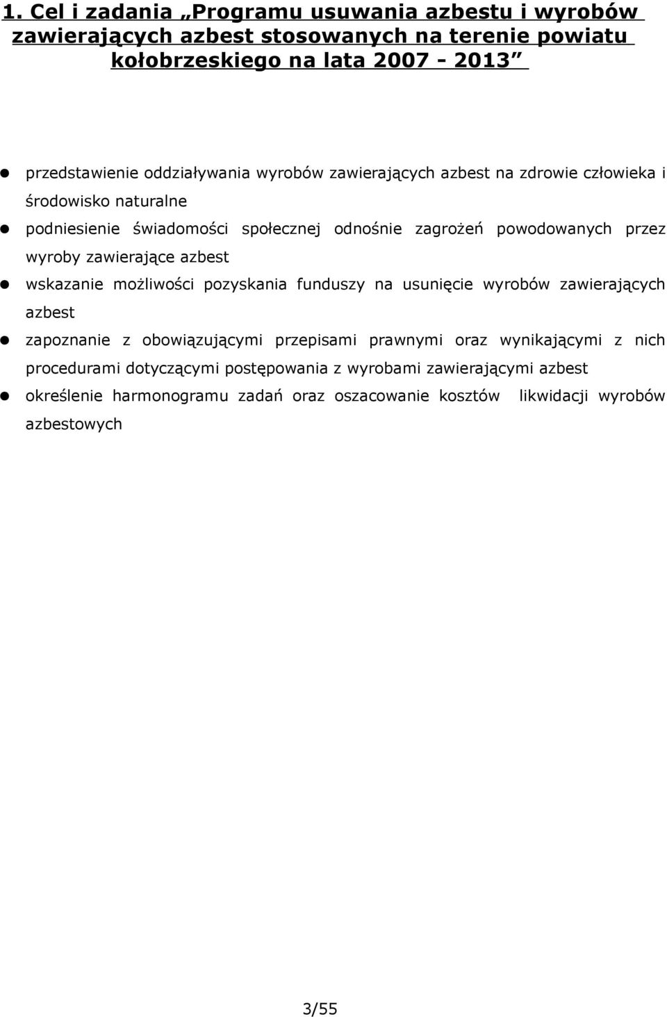 wyroby zawierające azbest wskazanie możliwości pozyskania funduszy na usunięcie wyrobów zawierających azbest zapoznanie z obowiązującymi przepisami prawnymi oraz