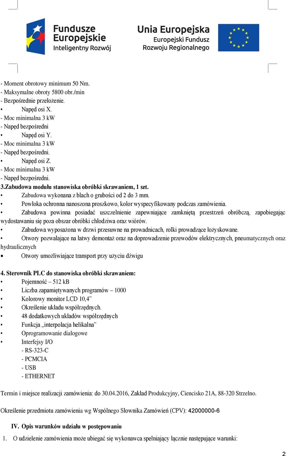 Zabudowa wykonana z blach o grubości od 2 do 3 mm. Powłoka ochronna nanoszona proszkowo, kolor wyspecyfikowany podczas zamówienia.