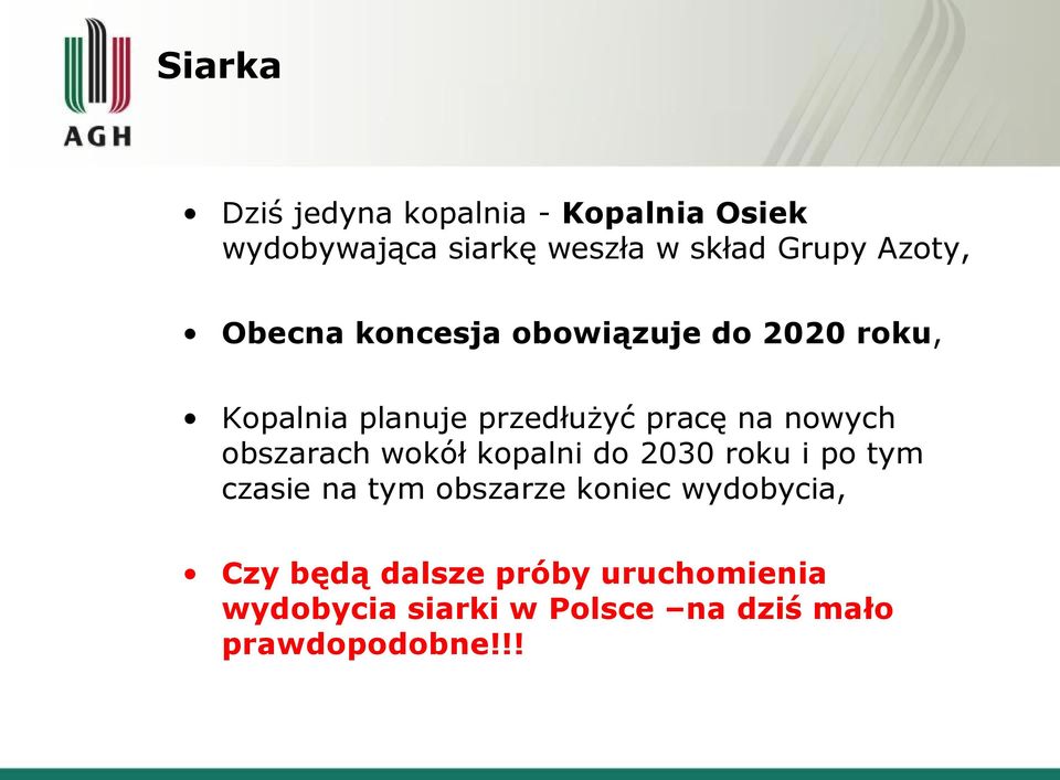 nowych obszarach wokół kopalni do 2030 roku i po tym czasie na tym obszarze koniec