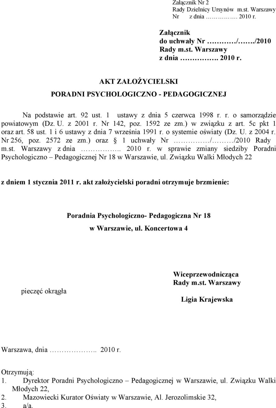 o systemie oświaty (Dz. U. z 2004 r. Nr 256, poz. 2572 ze zm.) oraz 1 uchwały Nr / /2010 Rady m.st. Warszawy z dnia.. 2010 r.