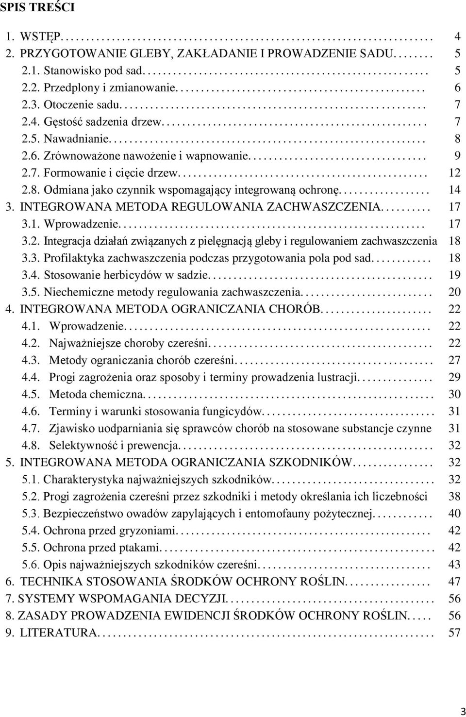 Nawadnianie.............................................................. 8 2.6. Zrównoważone nawożenie i wapnowanie...... 9 2.7. Formowanie i cięcie drzew................................................. 12 2.