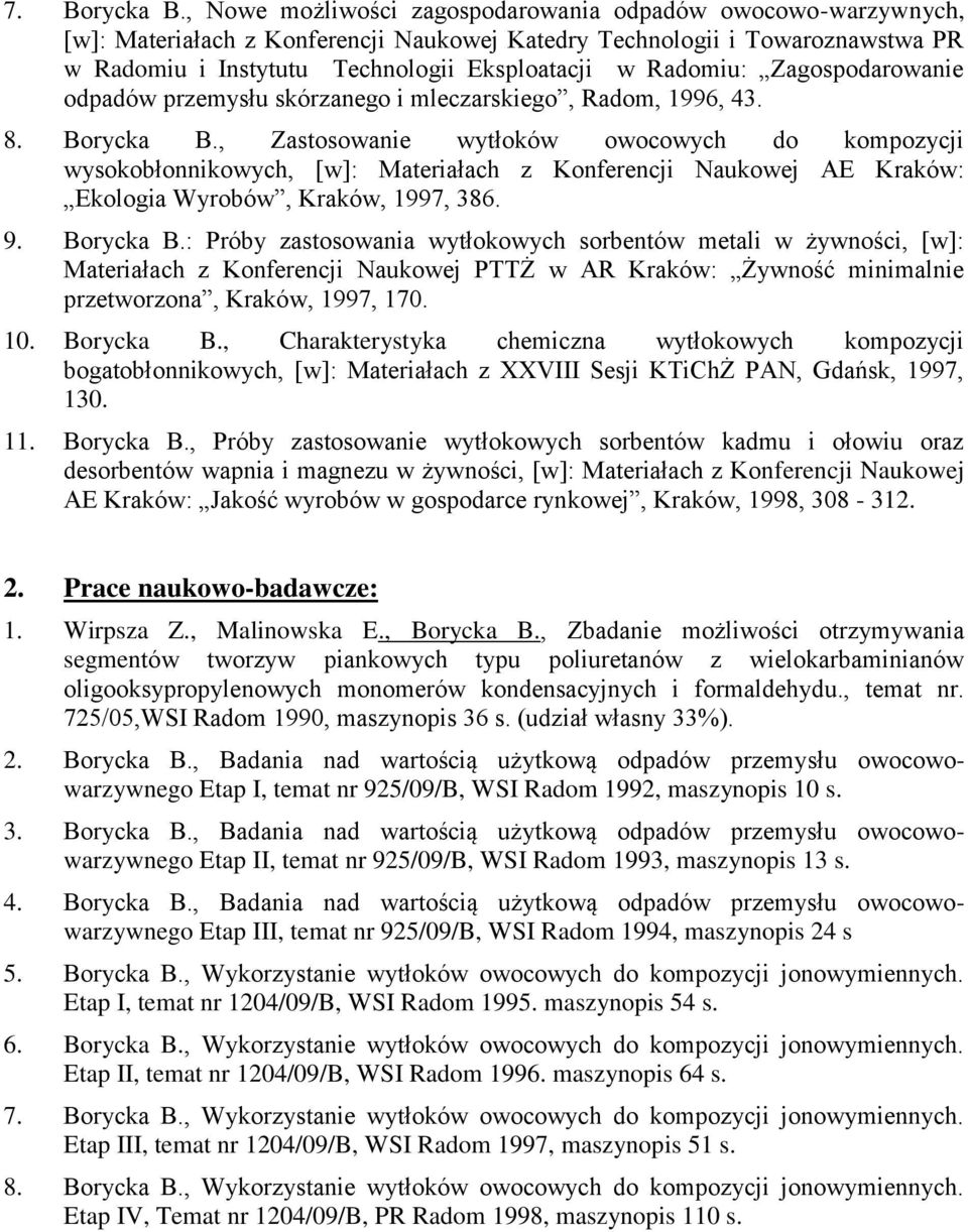 Radomiu: Zagospodarowanie odpadów przemysłu skórzanego i mleczarskiego, Radom, 1996, 43. 8. Borycka B.