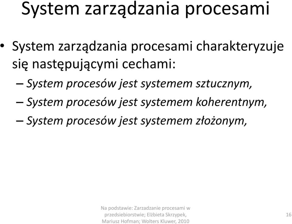 System procesów jest systemem sztucznym, System procesów