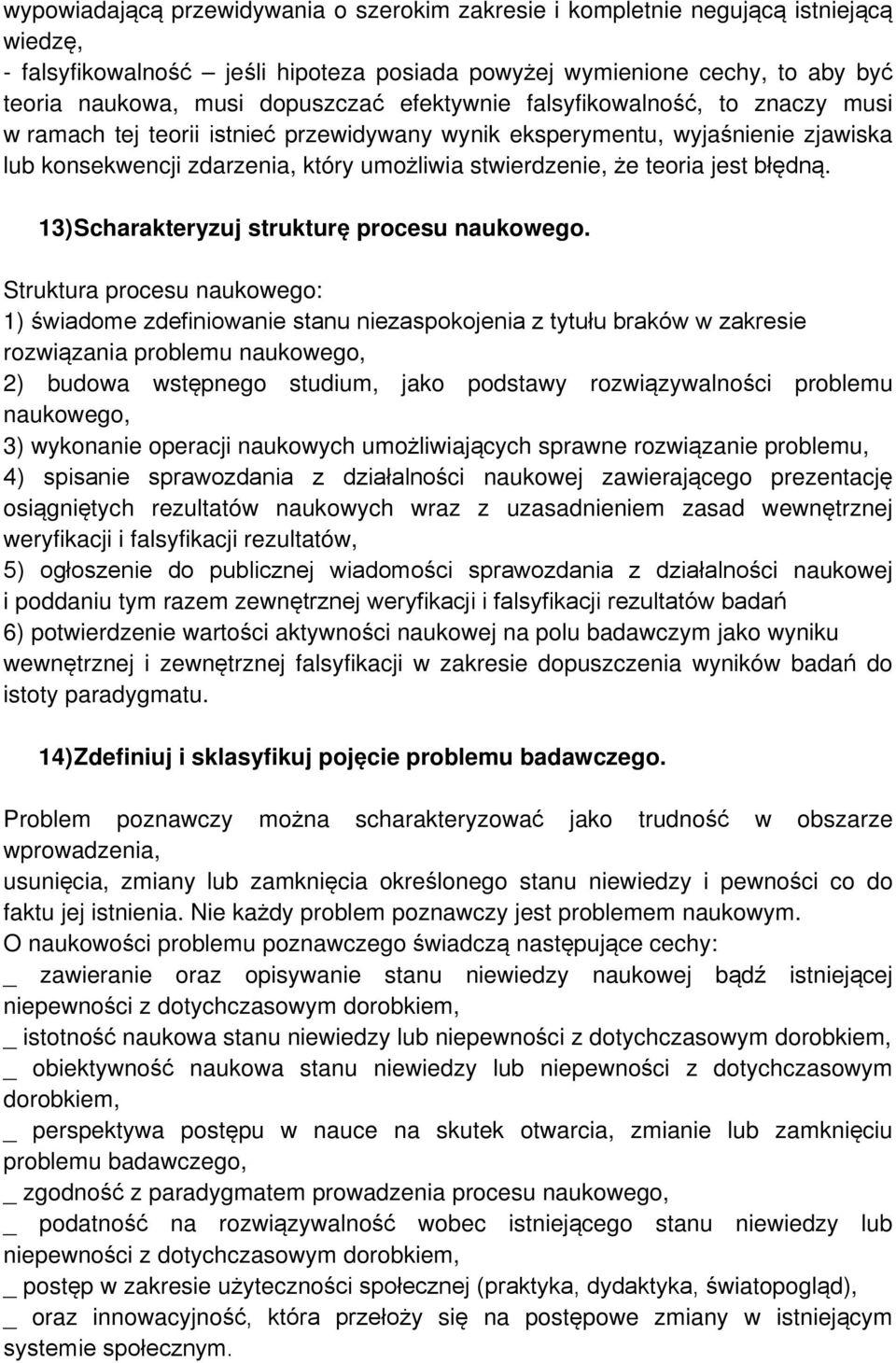 błędną. 13) Scharakteryzuj strukturę procesu naukowego.