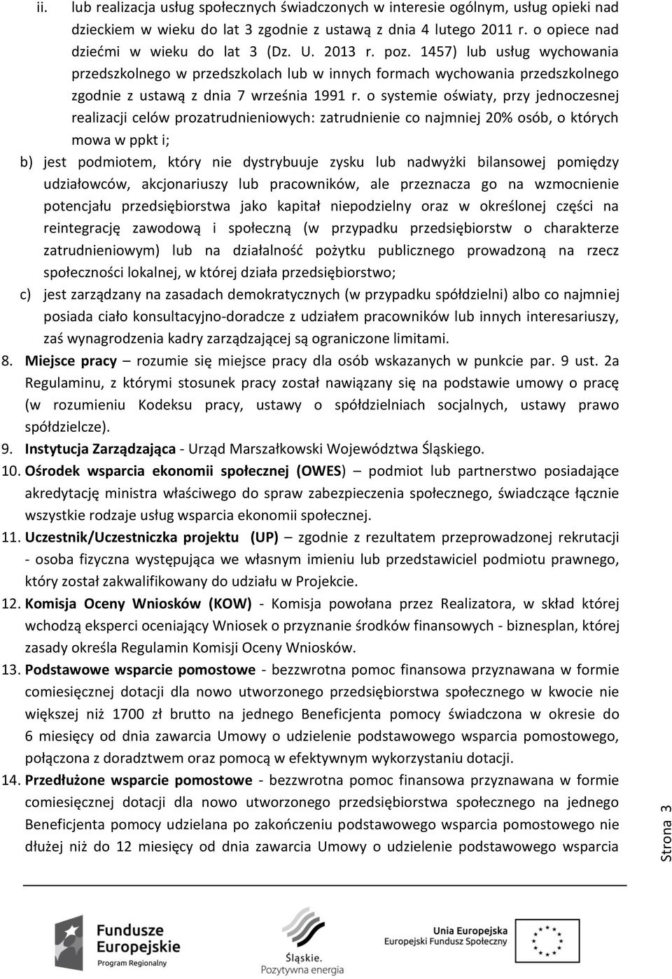 1457) lub usług wychowania przedszkolnego w przedszkolach lub w innych formach wychowania przedszkolnego zgodnie z ustawą z dnia 7 września 1991 r.