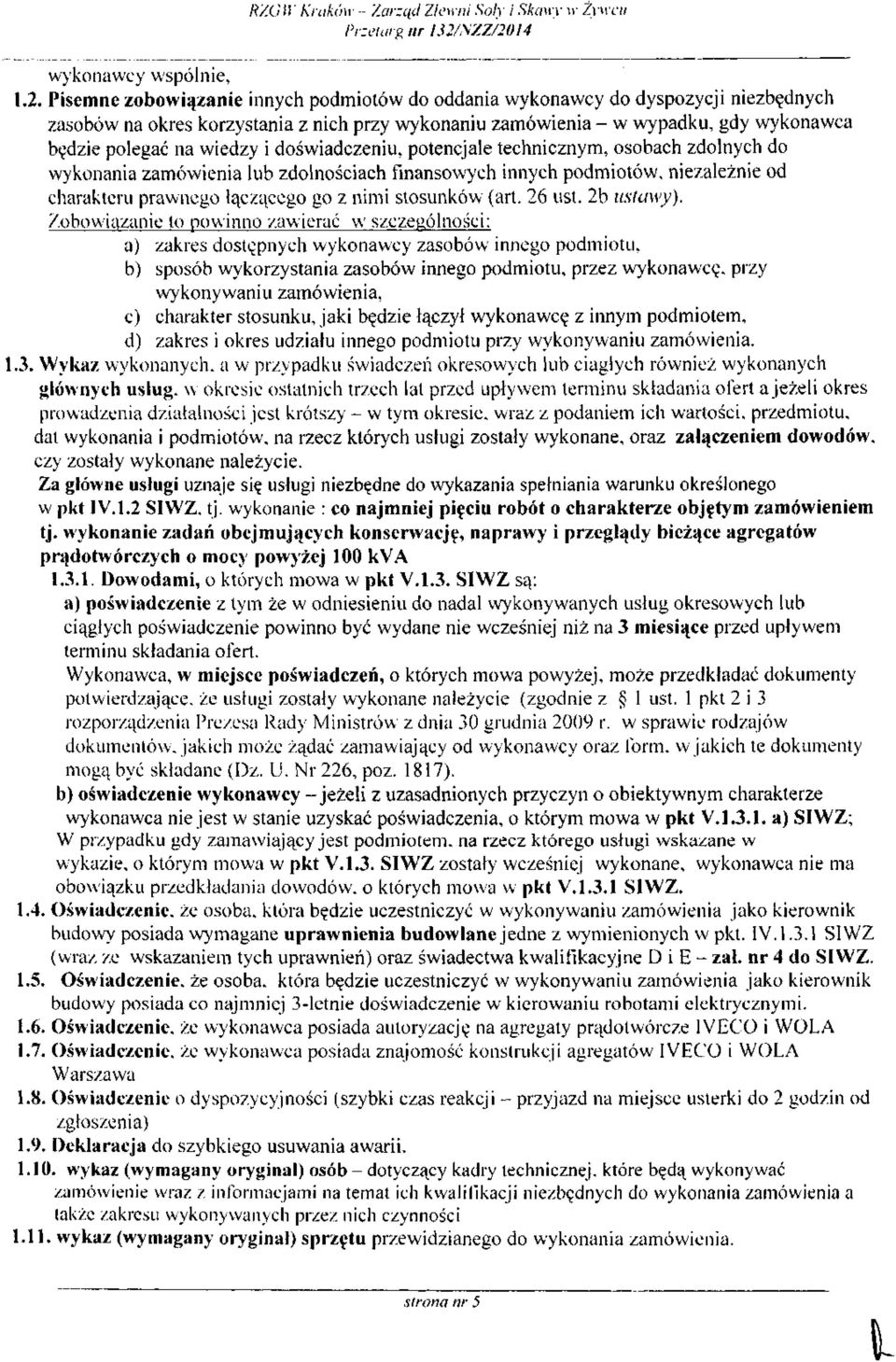 wykonawca będzie polegać na wiedzy i doświadczeniu, potencjale technicznym, osobach zdolnych do wykonania zamówienia lub zdolnościach finansowych innych podmiotów, niezależnie od charakteru prawnego