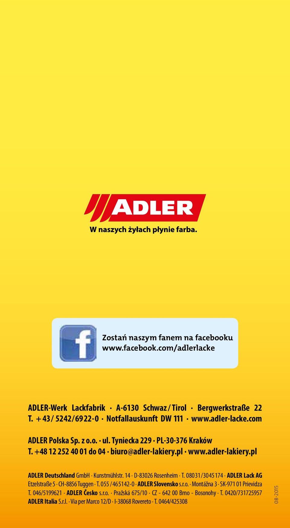 pl www.adler-lakiery.pl ADLER Deutschland GmbH Kunstmühlstr. 14 D-83026 Rosenheim T. 08031/3045174 ADLER Lack AG Etzelstraße 5 CH-8856 Tuggen T.