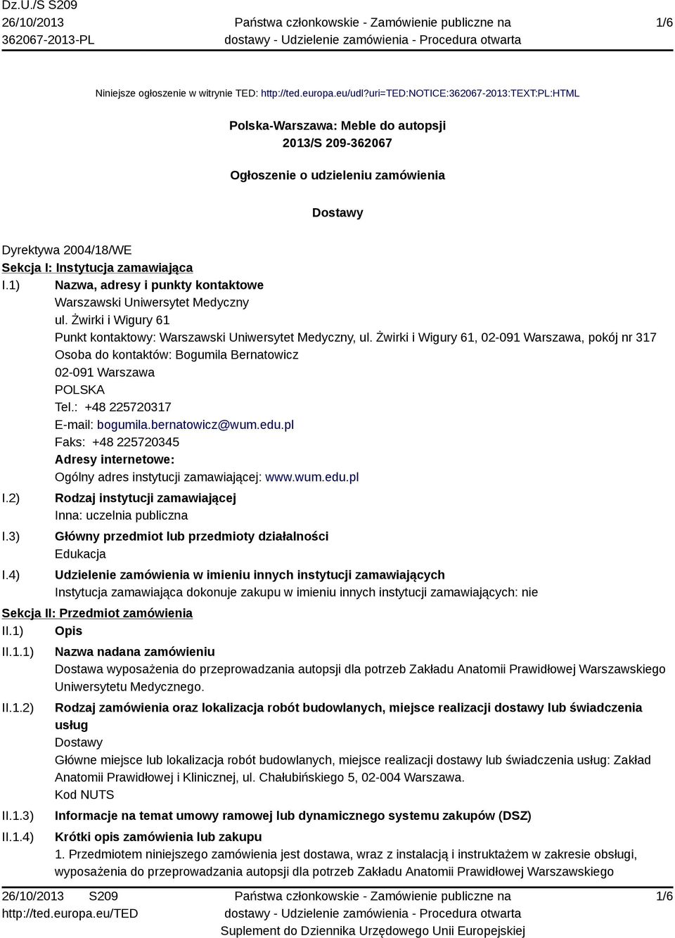 1) Nazwa, adresy i punkty kontaktowe Warszawski Uniwersytet Medyczny ul. Żwirki i Wigury 61 Punkt kontaktowy: Warszawski Uniwersytet Medyczny, ul.