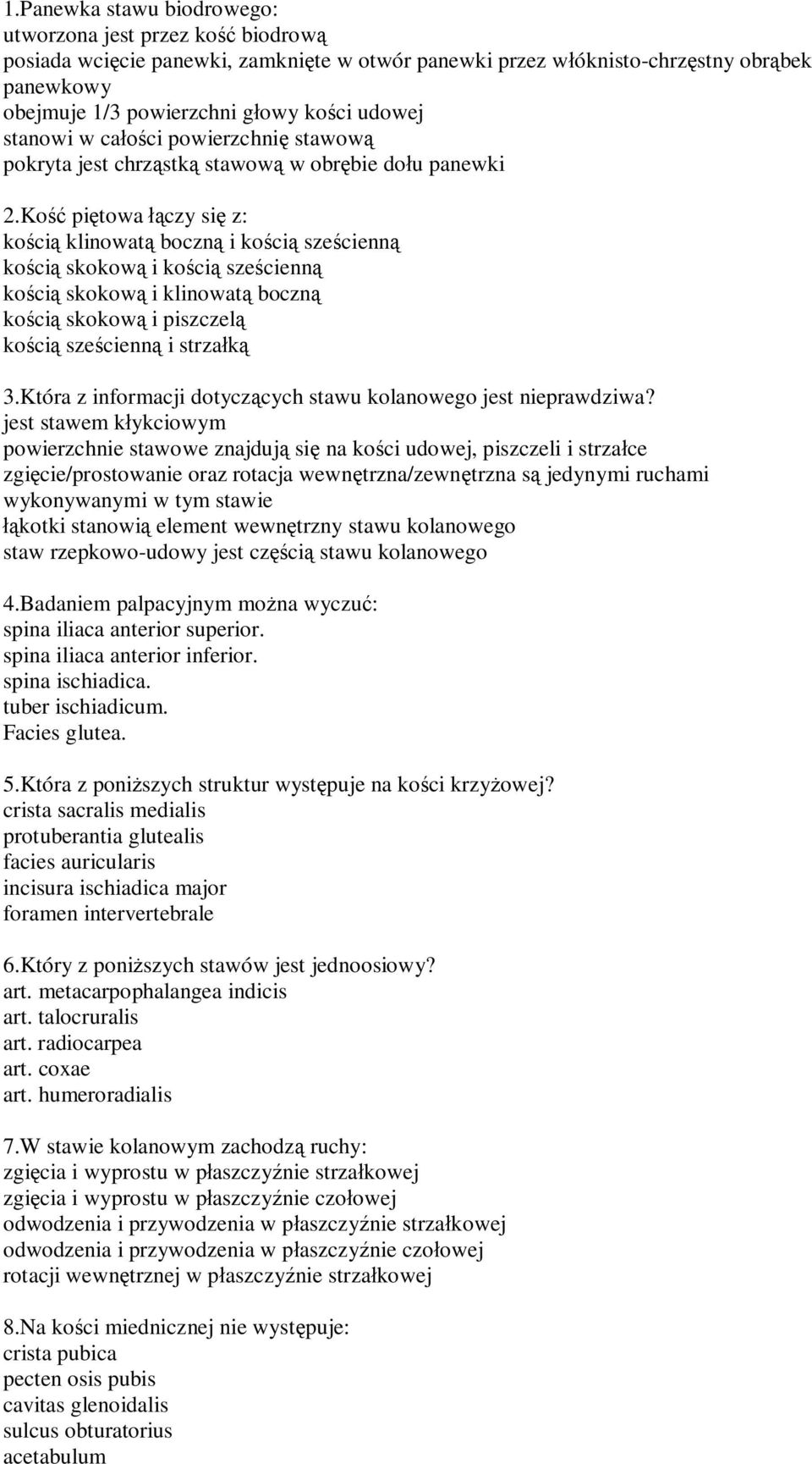 Ko pi towa czy si z: ko ci klinowat boczn i ko ci sze cienn ko ci skokow i ko ci sze cienn ko ci skokow i klinowat boczn ko ci skokow i piszczel ko ci sze cienn i strza 3.