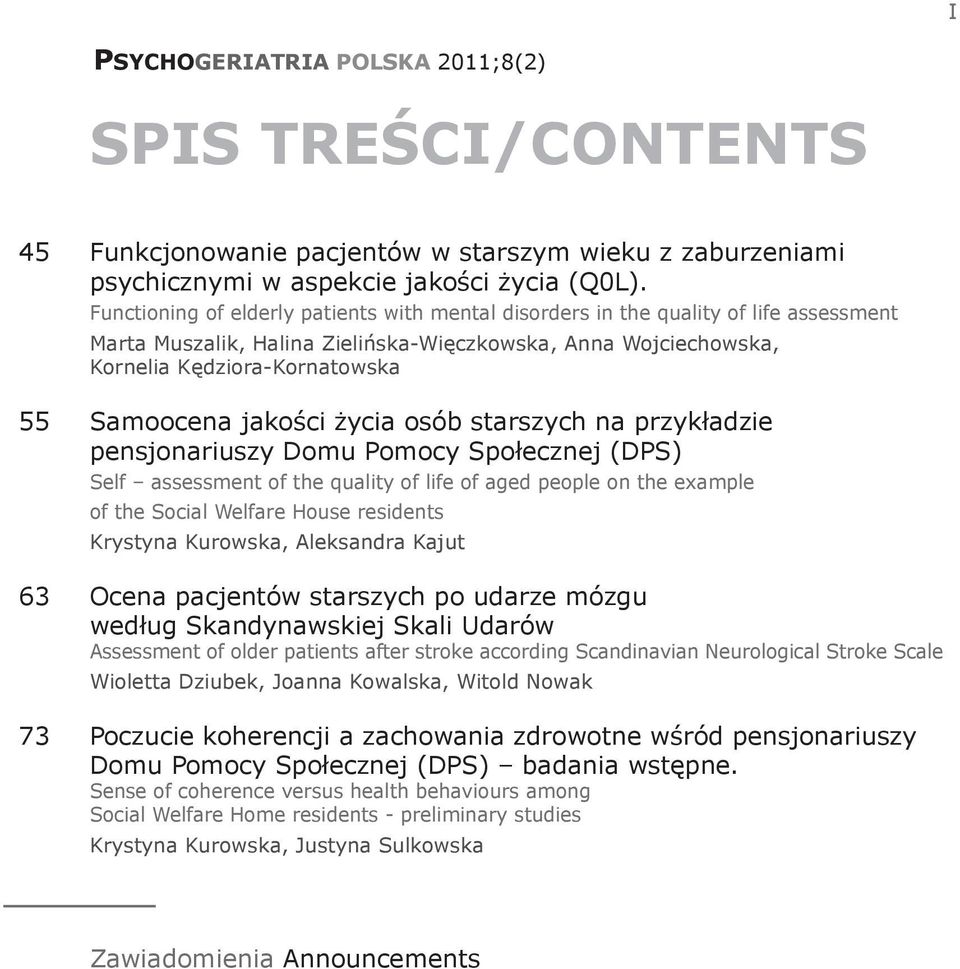 jakości życia osób starszych na przykładzie pensjonariuszy Domu Pomocy Społecznej (DPS) Self assessment of the quality of life of aged people on the example of the Social Welfare House residents