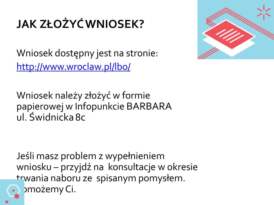 pl/lbo/ Wniosek należy złożyć w formie papierowej w Infopunkcie BARBARA