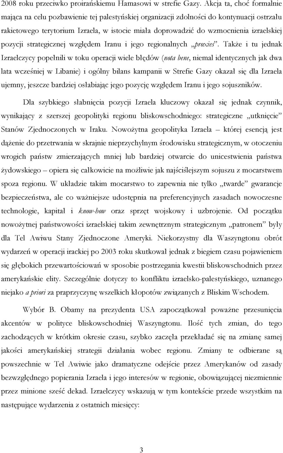 izraelskiej pozycji strategicznej względem Iranu i jego regionalnych proxies.