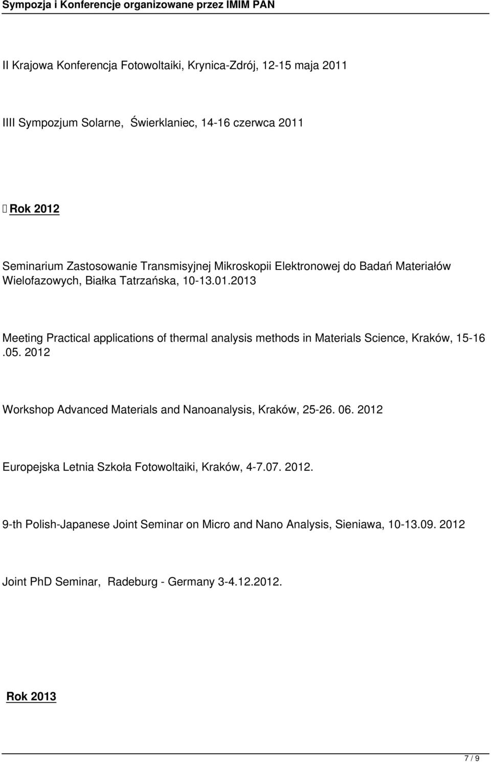 2013 Meeting Practical applications of thermal analysis methods in Materials Science, Kraków, 15-16.05.