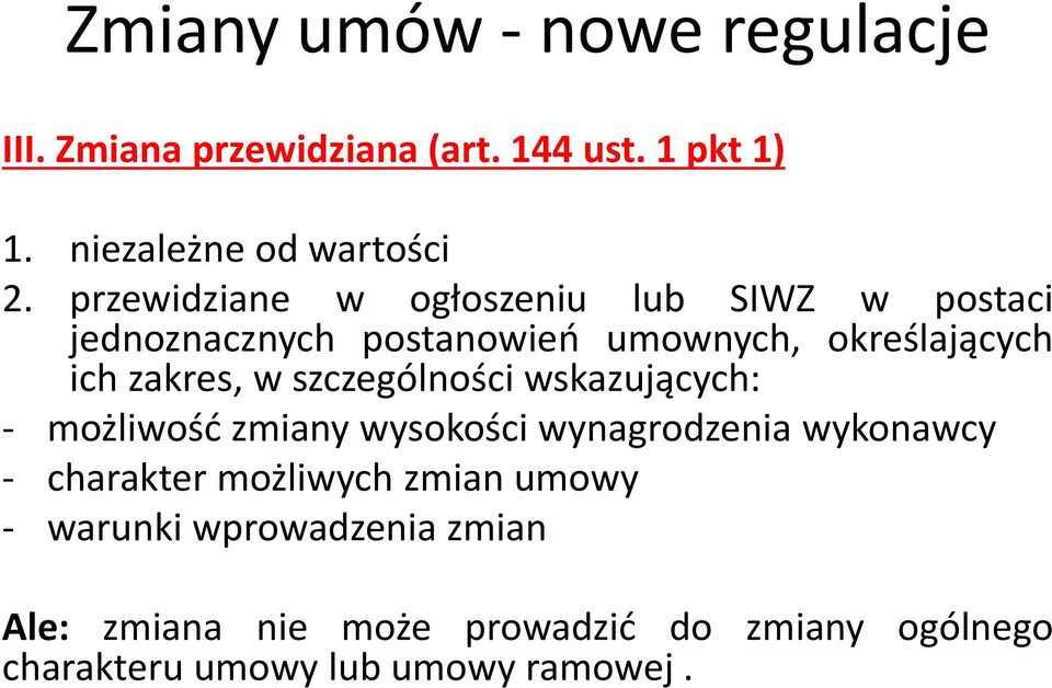 szczego lnos ci wskazuja cych: - możliwos ć zmiany wysokos ci wynagrodzenia wykonawcy - charakter możliwych zmian