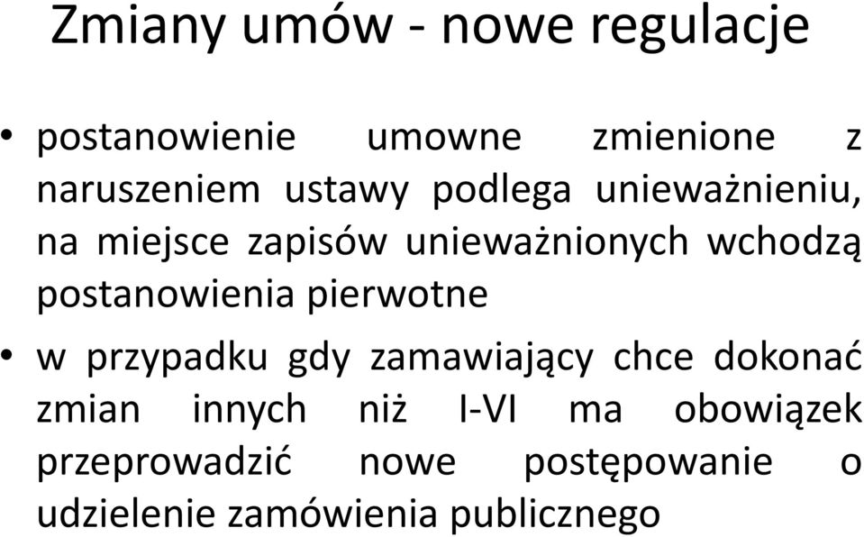 postanowienia pierwotne w przypadku gdy zamawiaja cy chce dokonać zmian innych