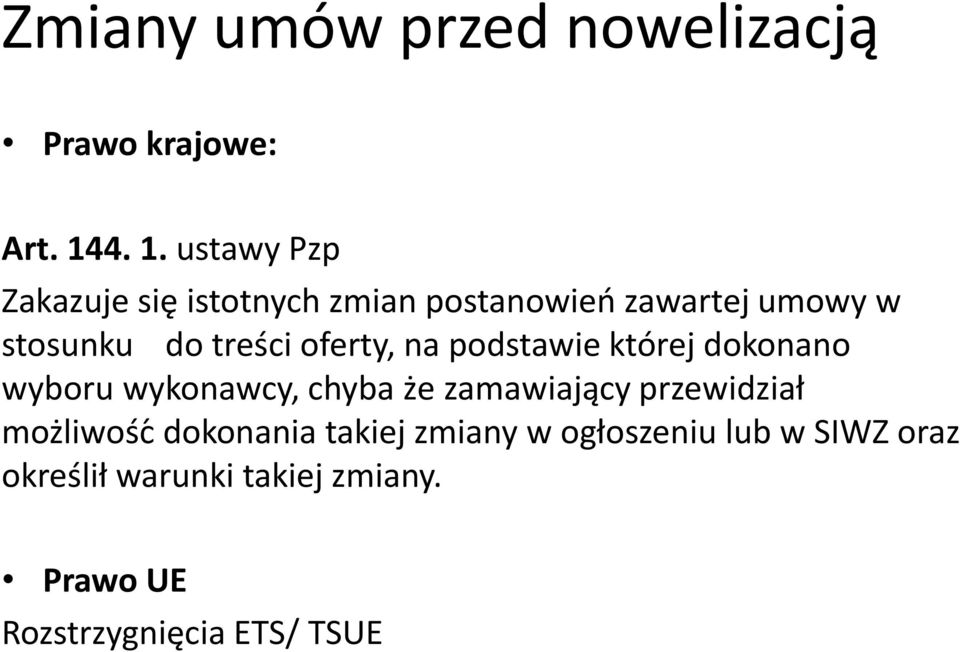 ci oferty, na podstawie kto rej dokonano wyboru wykonawcy, chyba że zamawiaja cy przewidział