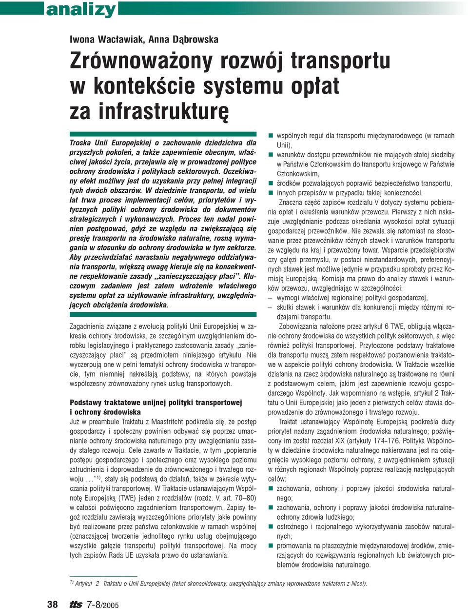 Oczekiwany efekt możliwy jest do uzyskania przy pełnej integracji tych dwóch obszarów.