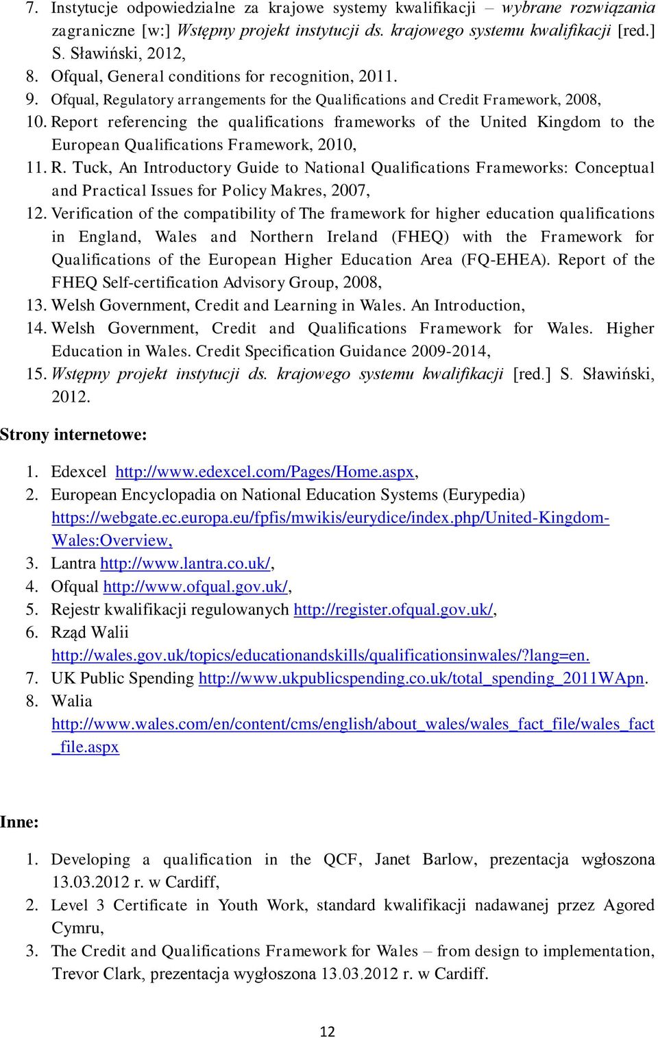 Report referencing the qualifications frameworks of the United Kingdom to the European Qualifications Framework, 2010, 11. R.