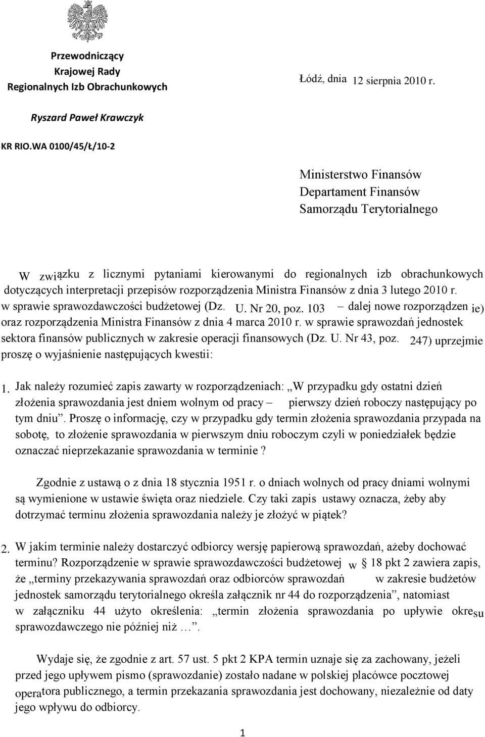 rozporządzenia Ministra Finansów z dnia 3 lutego 2010 r. w sprawie sprawozdawczości budżetowej (Dz. U. Nr 20, poz.