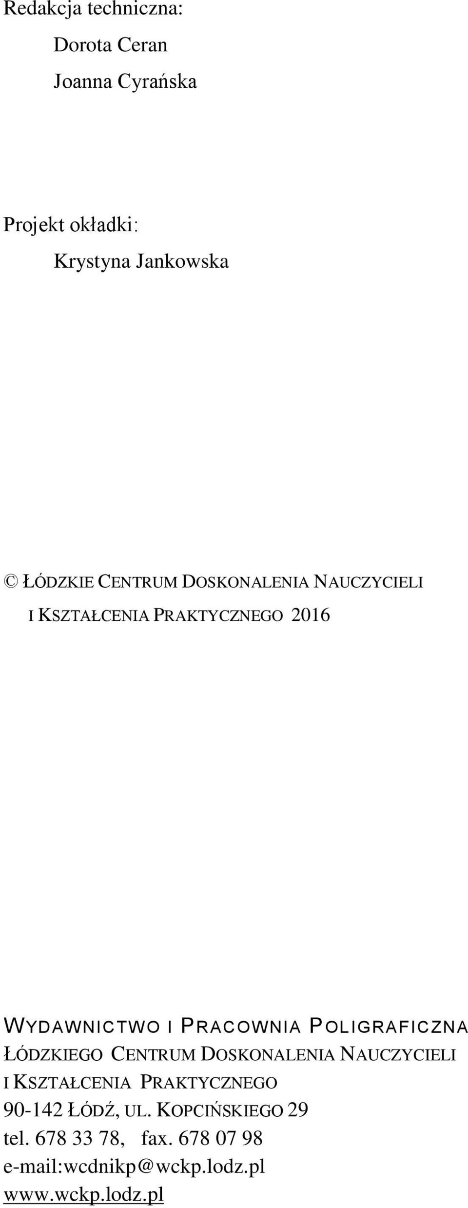 PRAKTYCZNEGO 2016 W YDAW NICTW O I PRACOW NIA POLIGRAFICZNA ŁÓDZKIEGO CENTRUM DOSKONALENIA NAUCZYCIELI I