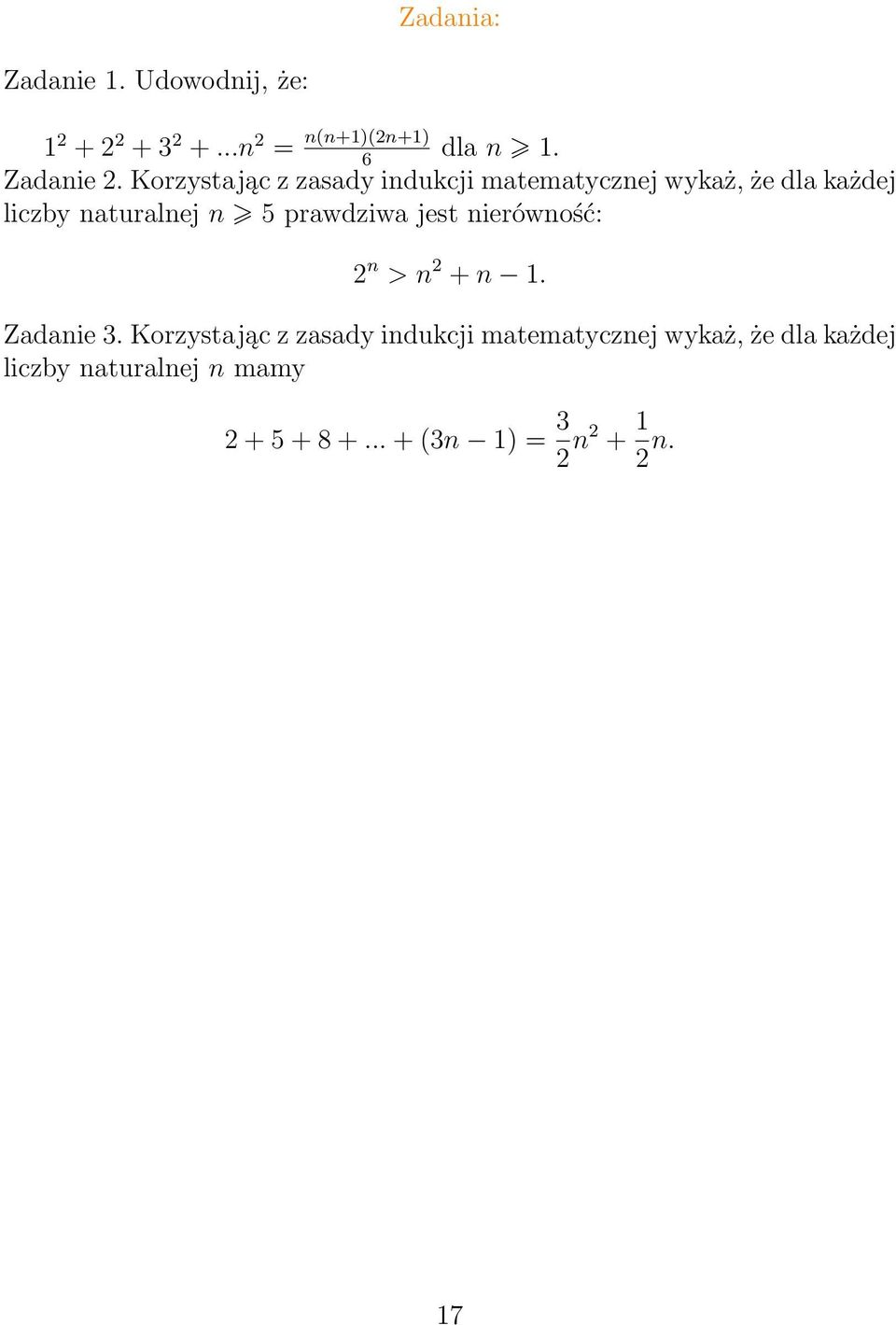 Korzystając z zasady indukcji matematycznej wykaż, że dla każdej liczbynaturalnejn