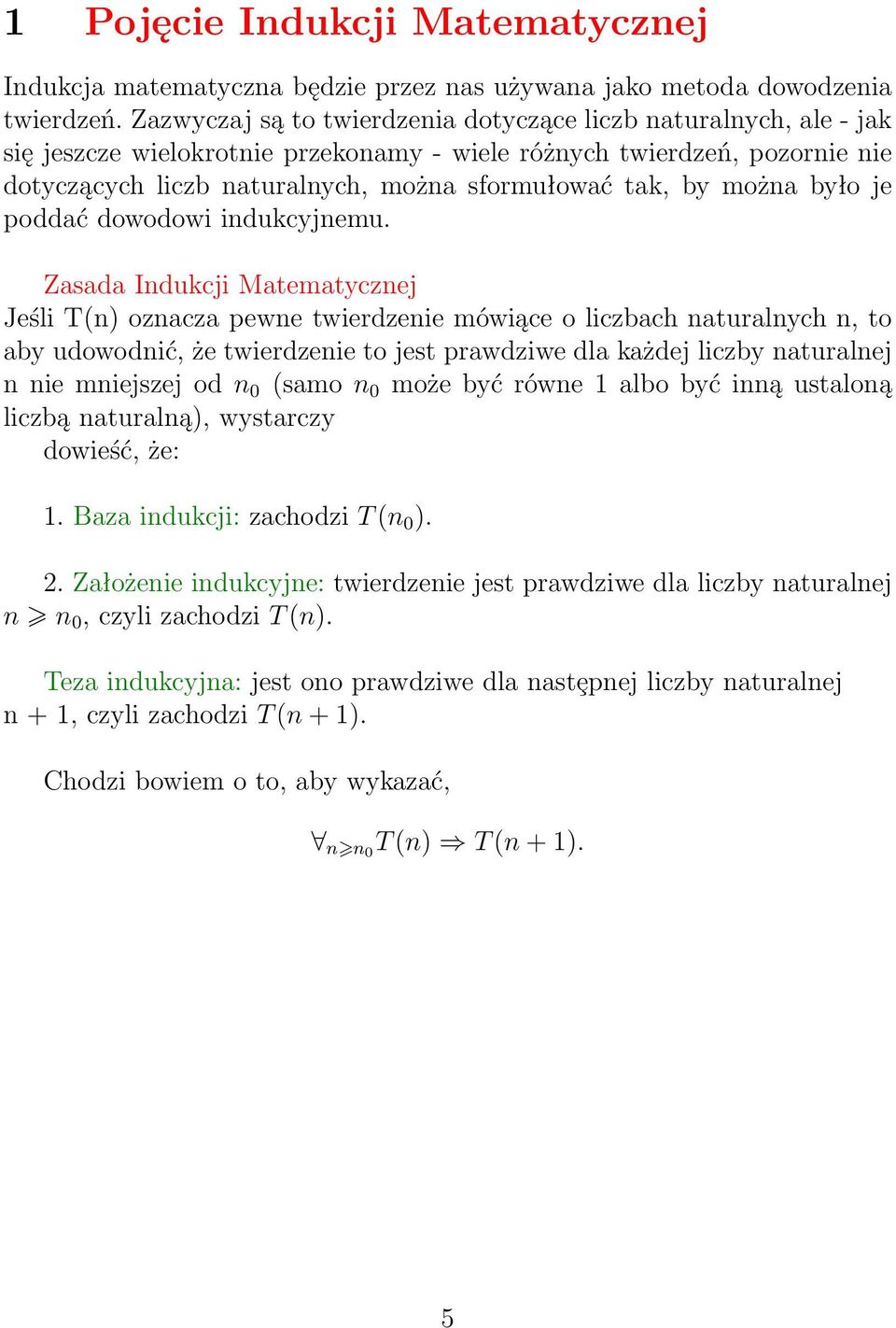 można było je poddać dowodowi indukcyjnemu.