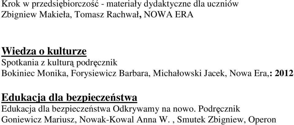 Edukacja dla bezpieczeństwa Edukacja dla bezpieczeństwa Odkrywamy na