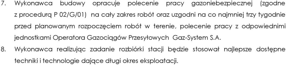 pracy z odpowiednimi jednostkami Operatora Gazociągów Przesyłowych Gaz-System S.A. 8.